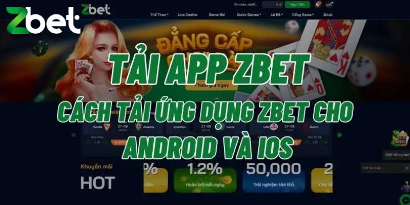 Hướng dẫn tải app ZBET chi tiết