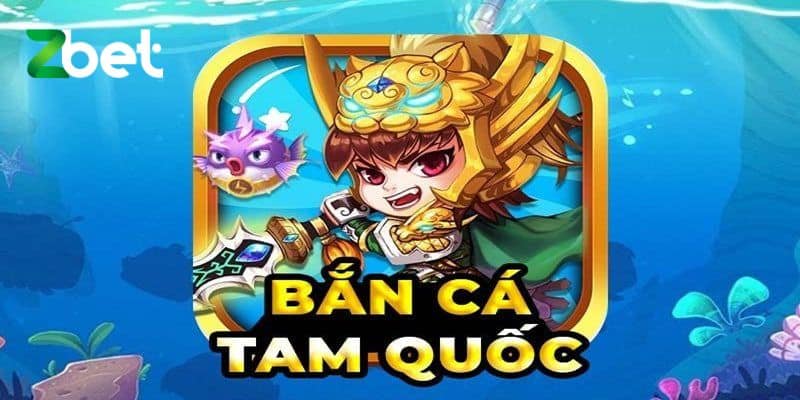 Bắn cá Tam Quốc